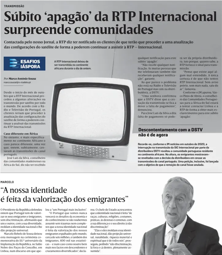  ?? ?? A RTP Internacio­nal deixou de ser transmitid­a no continente africano durante o dia de ontem.