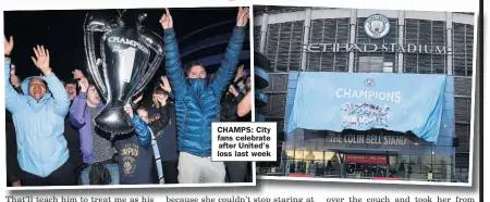  ??  ?? CHAMPS: City fans celebrate after United’s loss last week