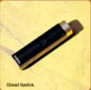  ??  ?? Chanel lipstick.