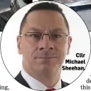  ??  ?? Cllr Michael Sheehan.