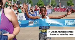  ?? ?? > Omar Ahmed comes home to win the race