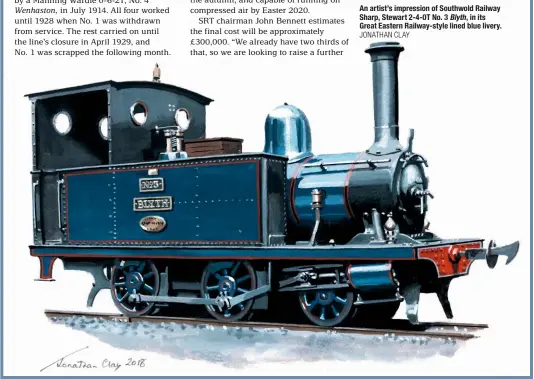  ?? JONAtHAN CLAY ?? An artist’s impression of Southwold Railway Sharp, Stewart 2‑4‑0T No. 3 Blyth, in its Great Eastern Railway‑style lined blue livery.