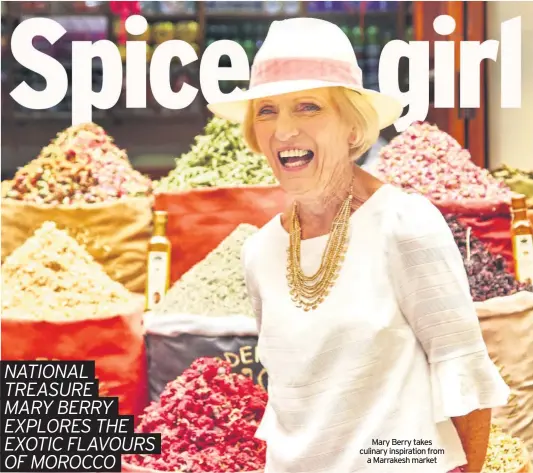  ??  ?? Mary Berry takes culinary inspiratio­n from a Marrakesh market