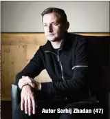  ?? ?? Autor Serhij Zhadan (47)