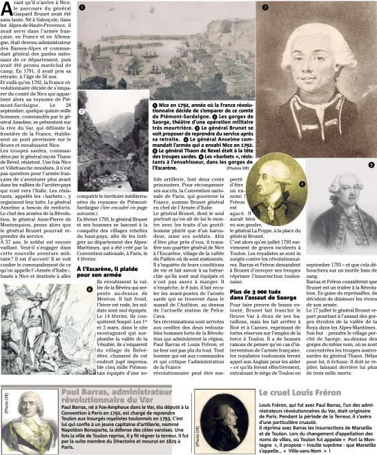  ??  ?? 6 Nice en , année où la France révolution­naire décide de s’emparer de ce comté de Piémont-Sardaigne. 5 Les gorges de Saorge, théâtre d’une opération militaire très meurtrière. 3 Le général Brunet se voit proposer de reprendre du service après sa...