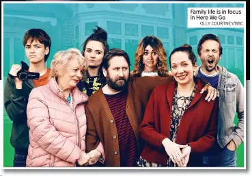  ?? OLLY COURTNEY/BBC ?? Family life is in focus in Here We Go