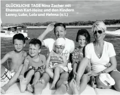  ??  ?? GLÜCKLICHE TAGE Nina Zacher mit Ehemann Karl-Heinz und den Kindern Lenny, Luke, Lola und Helena (v. l.)