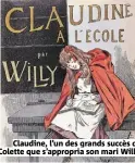  ?? ?? Claudine, l’un des grands succès de Colette que s’appropria son mari Willy.