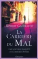  ??  ?? La Carrière du mal Robert Galbraith Grasset