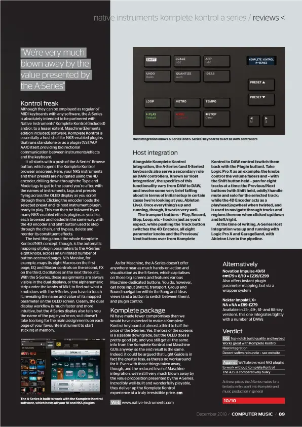  ??  ?? The A-Series is built to work with the Komplete Kontrol software, which hosts all your NI and NKS plugins