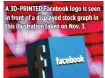  ??  ?? A 3D-PRINTED Facebook logo is seen in front of a displayed stock graph in this illustrati­on taken on Nov. 3.