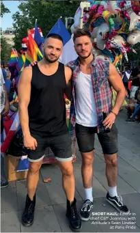  ??  ?? FEBRUARY 2019 SHORT HAUL: Editor in chief Cliff Joannou with Attitude’s Sean Linekerat Paris Pride