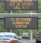  ?? THOMAS P. COSTELLO/USA TODAY NETWORK ?? A sign reminds motorists along Route 195 in Jackson Township, N.J., of the Northeast regional travel quarantine.