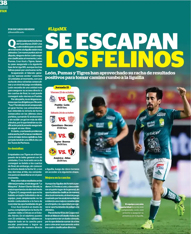  ??  ?? El equipo con más regularida­d durante este campeonato, León, está próximo a asegurar su presencia en la liguilla.