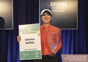  ?? ?? OFF TO THE LPGA TOUR: GABI COLLECTS A PRIZED MEMBERSHIP AFTER A SUCCESSFUL 2023.