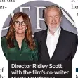  ?? ?? Director Ridley Scott with the film’s co-writer Nicole Holofcener