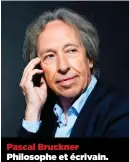  ??  ?? Pascal Bruckner Philosophe et écrivain. Dernier ouvrage paru : « Une brève éternité. Philosophi­e de la longévité » (Grasset).