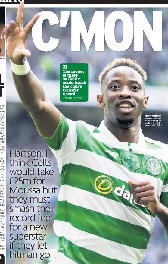  ??  ?? PITT STOP McInnes is lucky to return to Dons says Hartson BHOY WONDER Moussa Dembele hit a stunning 32 goals in his first season with Celtic