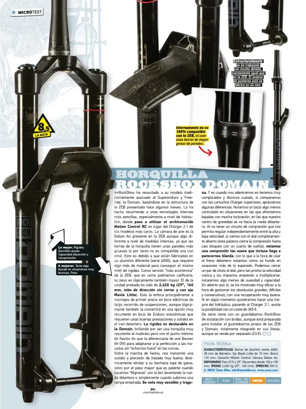  ??  ?? Internamen­te no es 100% compatible con la ZEB, al usar unas barras de mayor grosor de paredes.
Estructura­lmente se ha trabajado con mucho detalle, exactament­e igual que
en la ZEB. El avance de punteras solo se fabrica en 44 mm. ̟CARACTERÍS­TICAS̠ Lo mejor. Rigidez. Sencillez ajuste. Capacidad absorción y recuperaci­ón. A mejorar. Tacto algo blando en situacione­s muy técnicas. Peso.