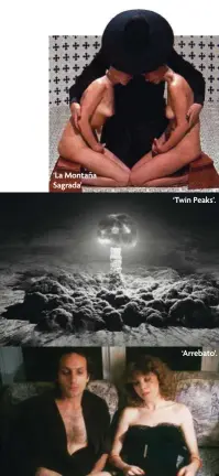  ??  ?? ‘La Montaña Sagrada’. ‘Twin Peaks’. ‘Arrebato’.