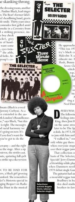  ??  ?? Selections: activist Angela Davis; (above) Selecter singles.