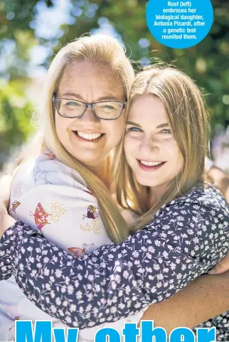  ??  ?? Egg donor Melissa Rost (left) embraces her biological daughter, Antonia Picardi, after a genetic test reunited them.