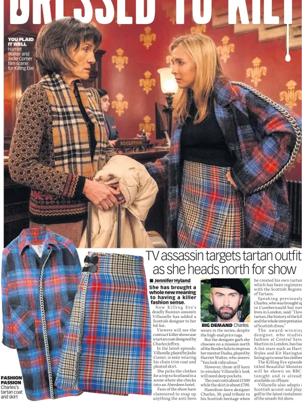  ??  ?? YOU PLAID IT WELL Harriet Walter and Jodie Comer film scene for Killing Eve
FASHION PASSION Charles’s tartan coat and skirt