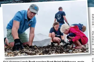  ??  ?? Sea slogger: Lewis Pugh passing Start Point lighthouse, main picture, and helping to clean a Cornish beach before his swim