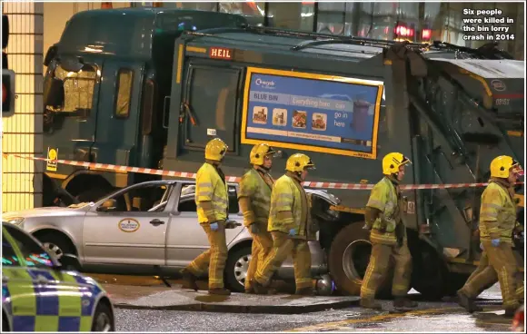  ??  ?? Six people were killed in the bin lorry crash in 2014