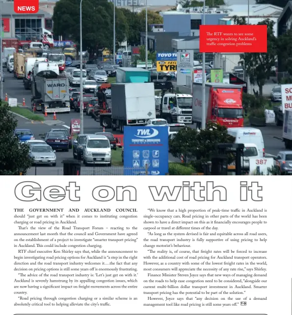  ??  ?? e RTF wants to see some urgency in solving Auckland’s tra c congestion problems