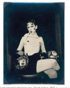  ?? © jersey heritage ?? ‘I am in training don’t kiss me’, Claude Cahun, 1927.