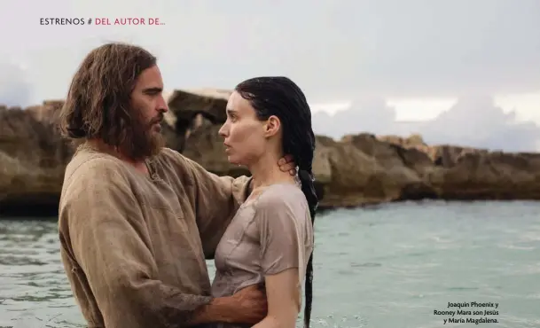  ??  ?? Joaquin Phoenix y Rooney Mara son Jesús y María Magdalena.