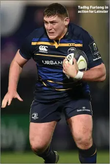  ??  ?? Tadhg Furlong in action for Leinster