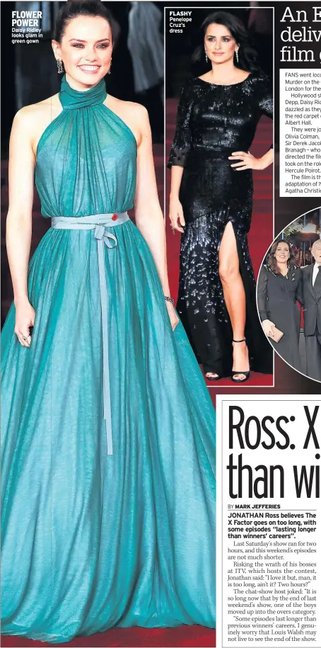  ??  ?? FLOWER POWER Daisy Ridley looks glam in green gown FLASHY Penelope Cruz’s dress