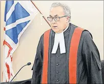  ?? TELEGRAM FILE PHOTO ?? Provincial court Judge James Walsh had little sympathy in February for a man who had pleaded guilty to animal cruelty.