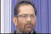  ??  ?? Mukhtar Abbas Naqvi