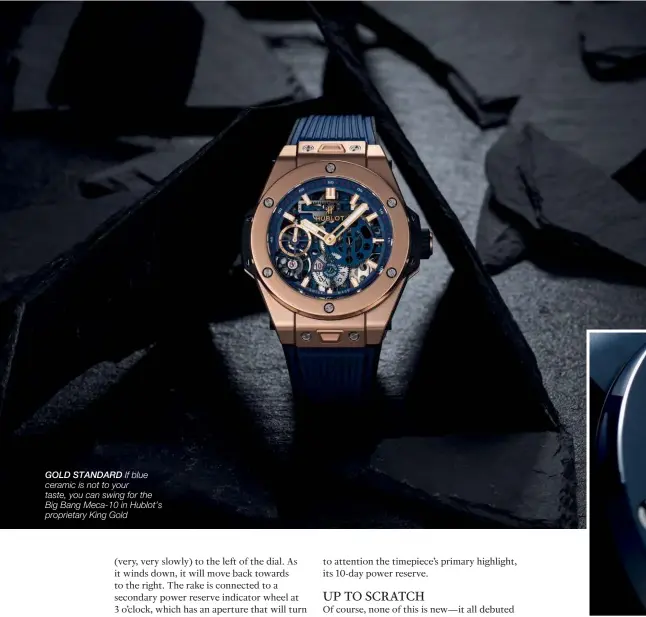  ??  ?? GOLD STANDARD If blue ceramic is not to your taste, you can swing for the Big Bang Meca-10 in Hublot’s proprietar­y King Gold