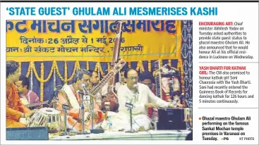  ??  ?? Ghazal maestro Ghulam Ali performing on the famous Sankat Mochan temple premises in Varanasi on Tuesday.