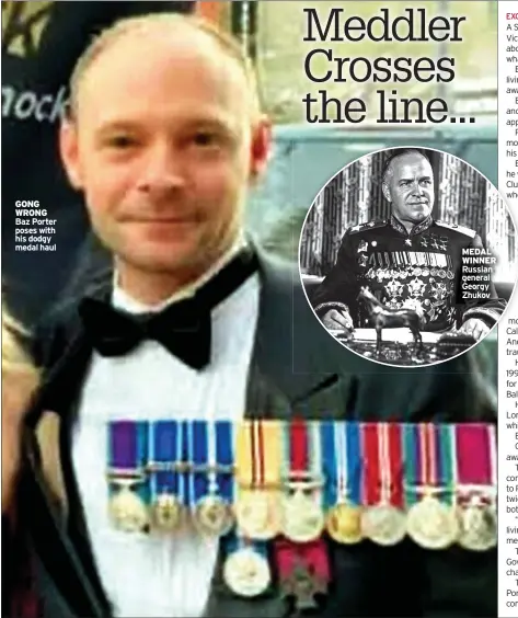  ?? ?? GONG WRONG Baz Porter poses with his dodgy medal haul
MEDAL WINNER Russian general Georgy Zhukov