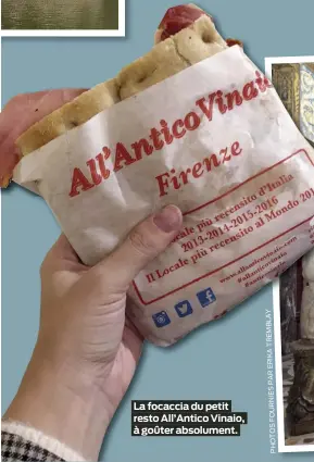  ?? PHOTOSFOUR­NIESPARERI­KATREMBLAY ?? La focaccia du petit resto All’Antico Vinaio, à goûter absolument.