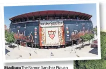  ?? ?? Stadium The Ramon Sanchez Pizjuan in Seville, and fans in the city centre, ahead of the game