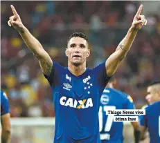  ??  ?? Thiago Neves vive ótima fase