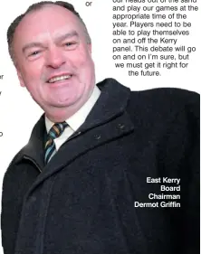  ??  ?? East Kerry
Board Chairman Dermot Griffin