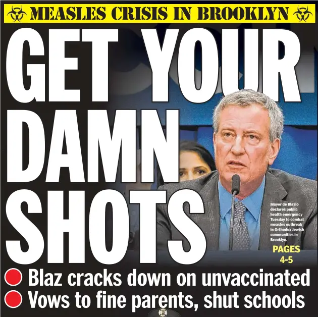  ??  ?? Mayor de Blasio declares public health emergency Tuesday to combat measles outbreak in Orthodox Jewish communitie­s in Brooklyn.