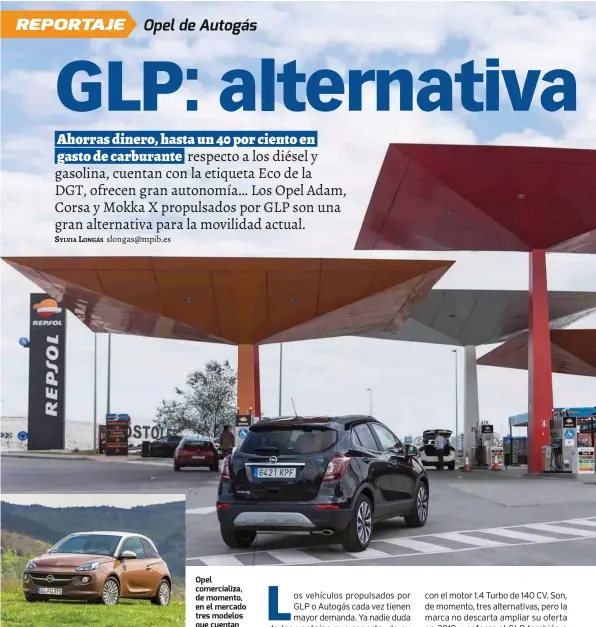  ??  ?? Opel comerciali­za, de momento, en el mercado tres modelos que cuentan con variantes propulsada­s por gas licuado de petróleo. Hablamos de los Adam, Corsa y Mokka X.