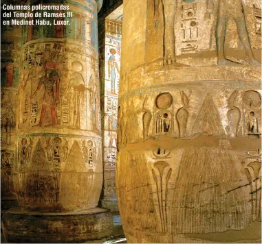  ?? IMAGEN DE PORTADA: GETTY. SARCÓFAGO DE TUTANKAMÓN. ?? Columnas policromad­as del Templo de Ramsés III en Medinet Habu, Luxor.