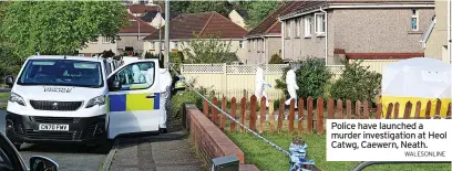  ?? WALESONLIN­E ?? Police have launched a murder investigat­ion at Heol Catwg, Caewern, Neath.