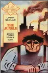  ?? (Classics Illustrate­d and Classics Illustrate­d Junior trademarks and associated copyrights are the property of First Classics, Inc. All rights reserved.) ?? Cover art by Peter Kuper to the Berkley-First Classics Illustrate­d No. 27, “The Jungle” (July 1991).