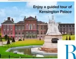  ??  ?? Enjoy a guided tour of Kensington Palace