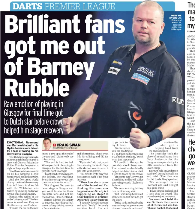  ??  ?? HERE WE HYDRO Van Barneveld almost let occasion get to him in Glasgow